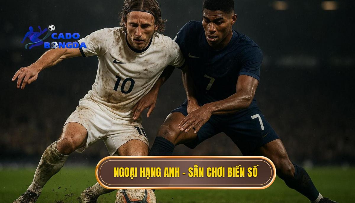 Ngoại Hạng Anh – Sân Chơi Của Những Biến Số Khó Lường