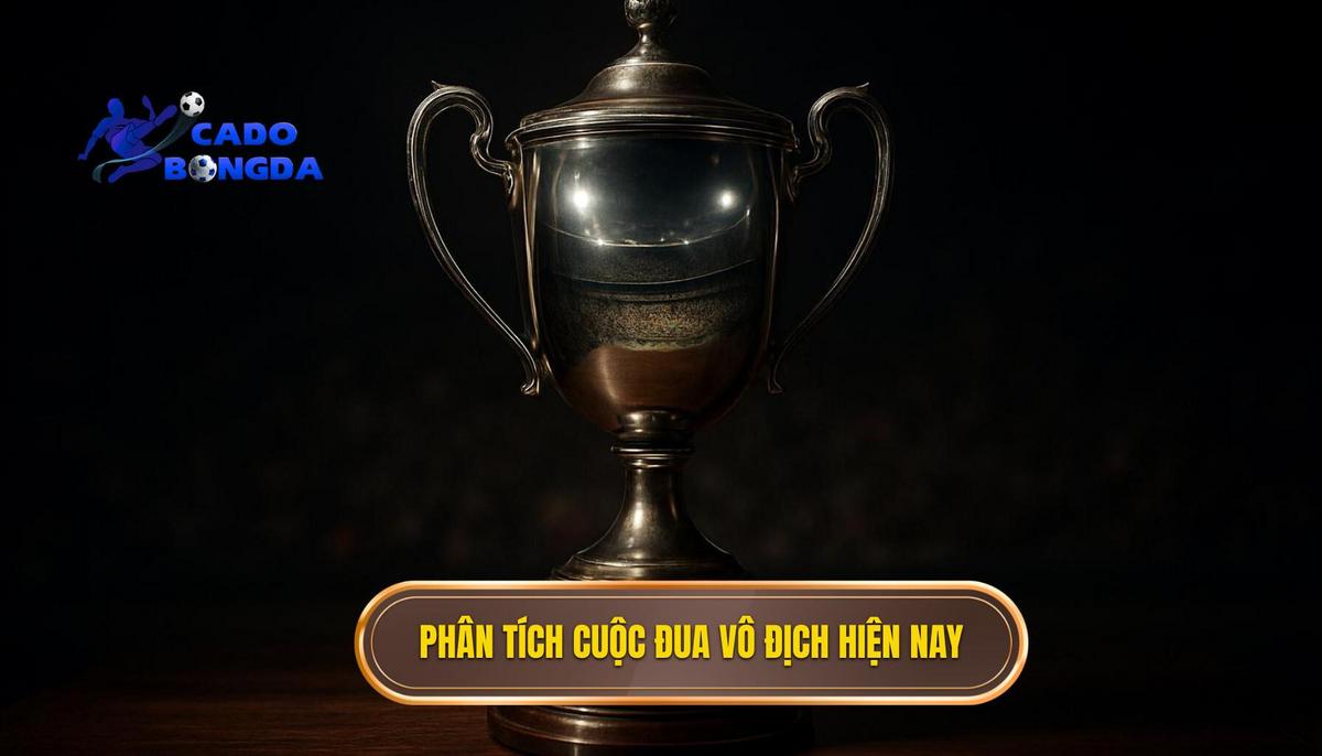 Phân Tích Chuyên Sâu Cuộc Đua Vô Địch_ Ai Thực Sự Đủ Sức Soán Ngôi_