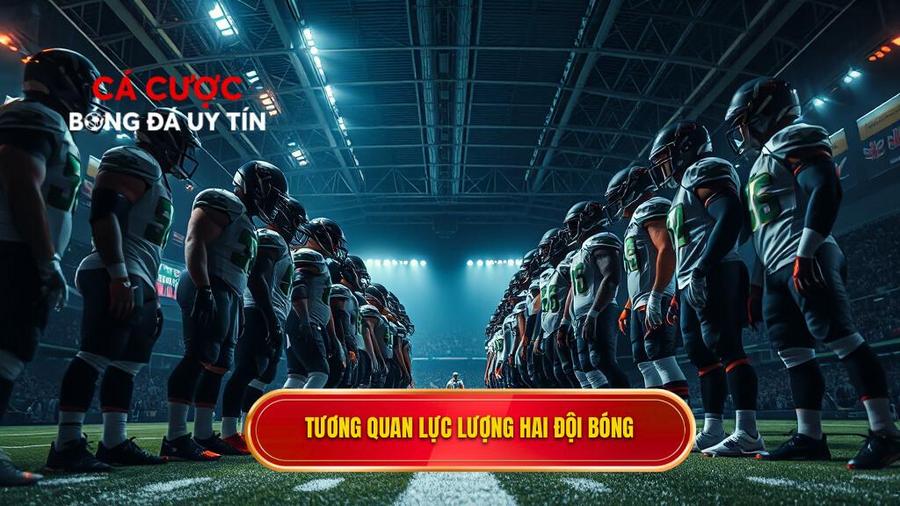 Tổng quan tình hình hai đội trước giờ G