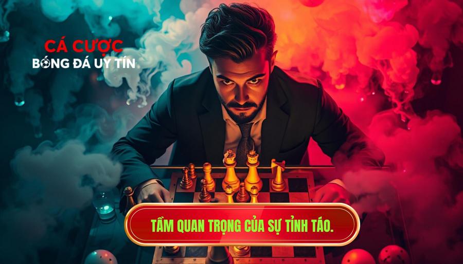 Tầm quan trọng của sự tỉnh táo.