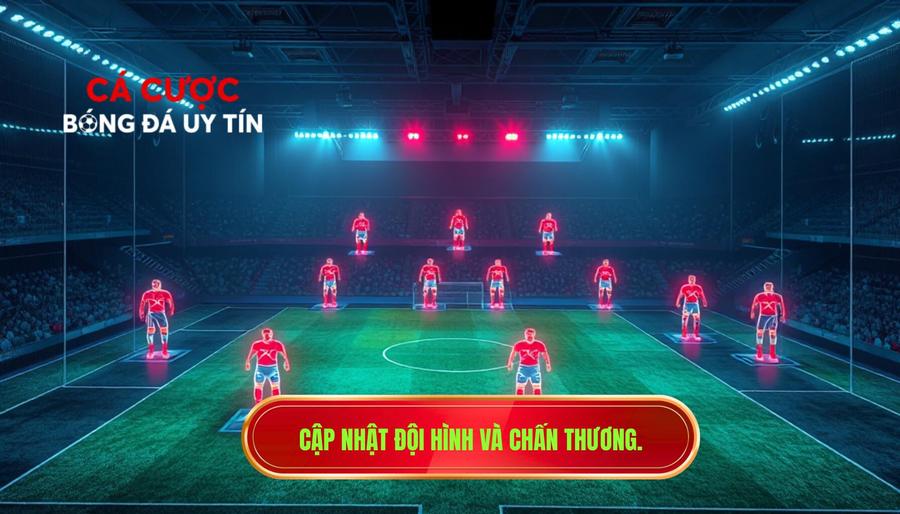 Vì sao kèo thay đổi sát giờ thi đấu? Phân tích chuyên sâu từ góc nhìn nhà cái 2 2. Cập nhật đội hình và chấn thương.